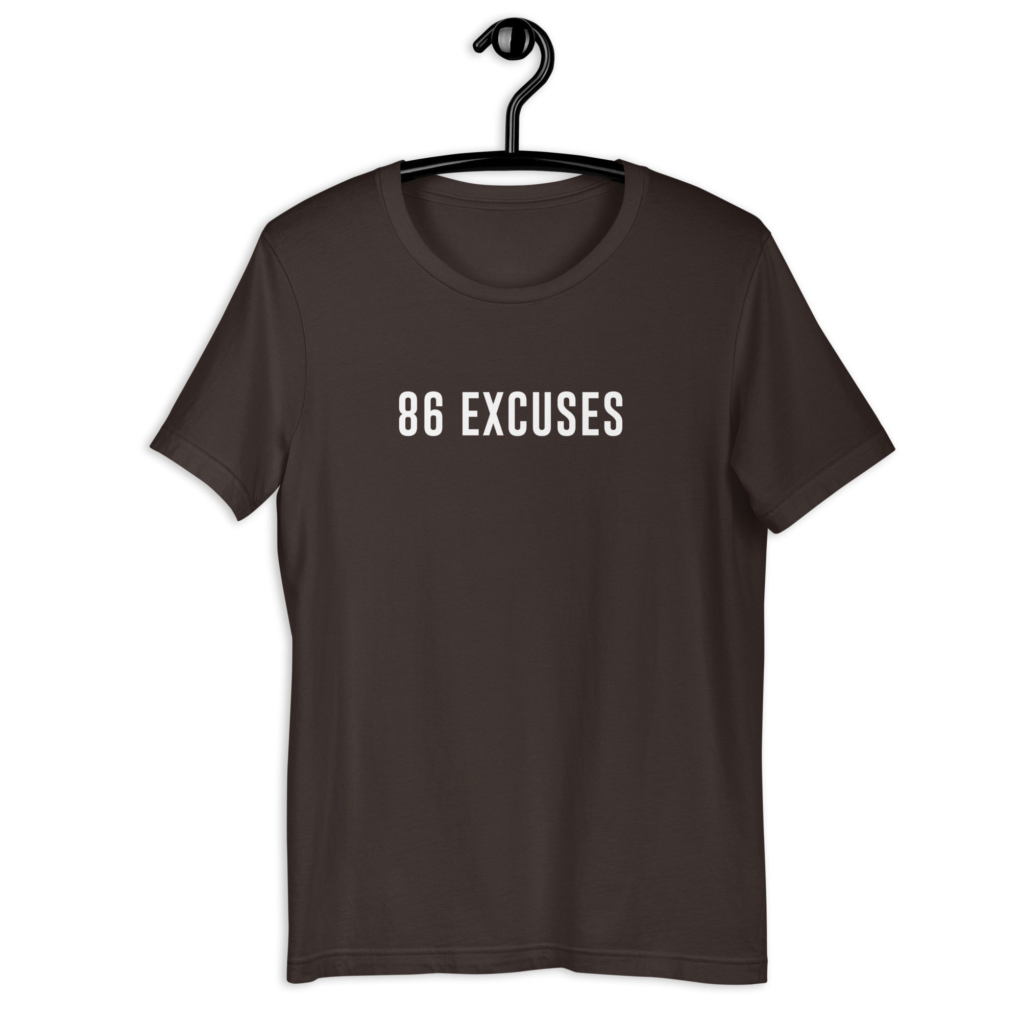 86 excuses Unisex t-shirt - Image 10